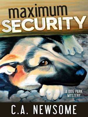 cover image of Maximum Security (A Dog Park Mystery)